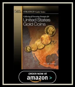 Collecting and Investing Strategies for United States Gold Coins